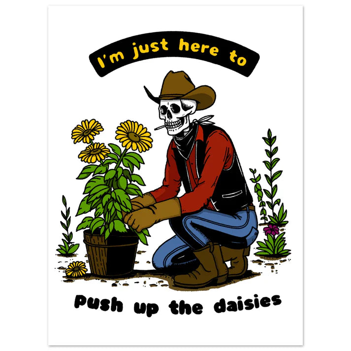 Pushin Up Daisies Skeleton Cowboy Print