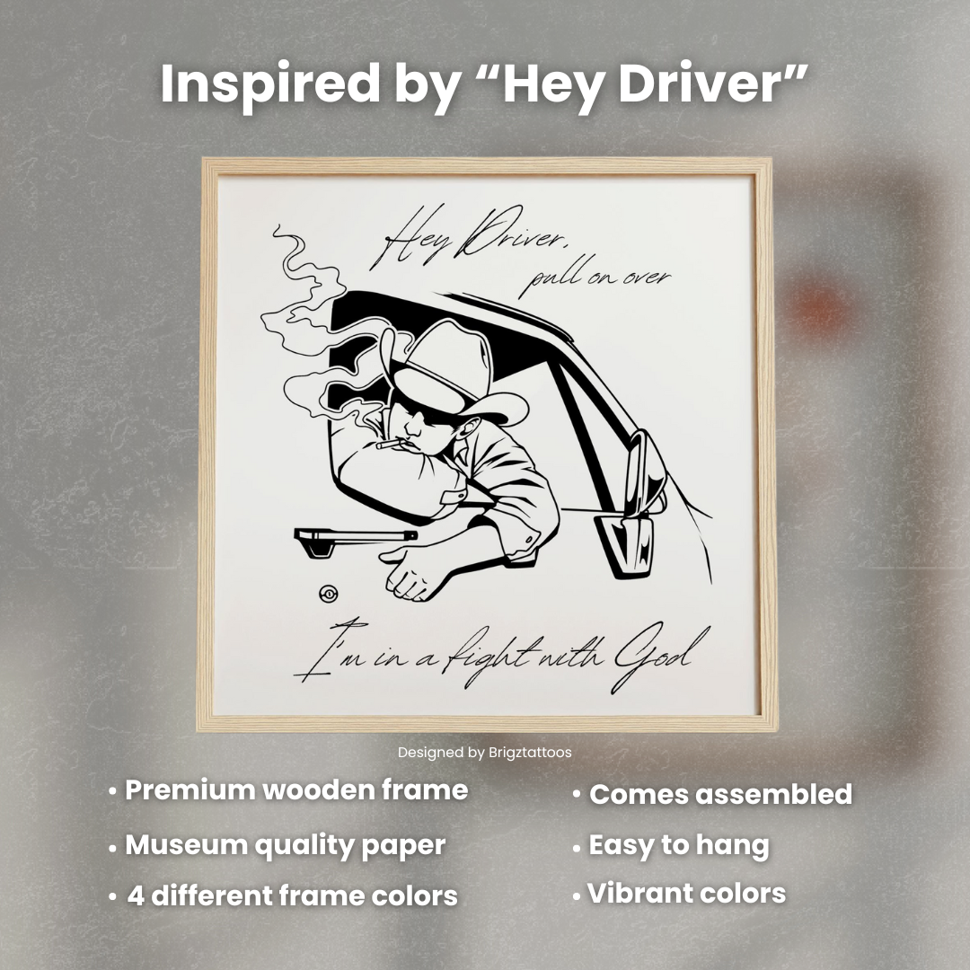 ZB Inspired "Hey Driver" Wooden Framed Poster - Premium Framed Print