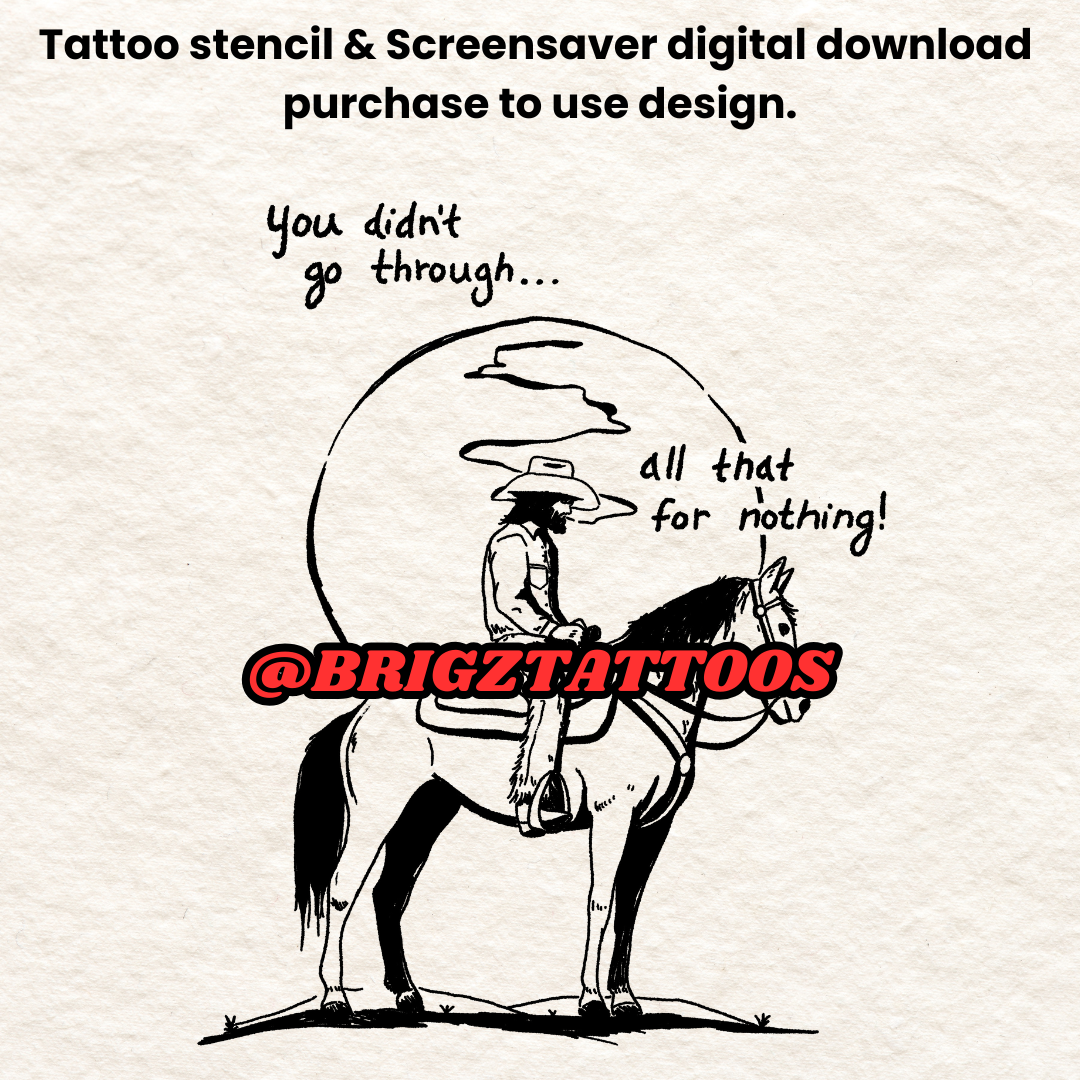 Cowboy on Horse “You didn’t go through all that for nothing!” Tattoo stencil and Screensaver Download