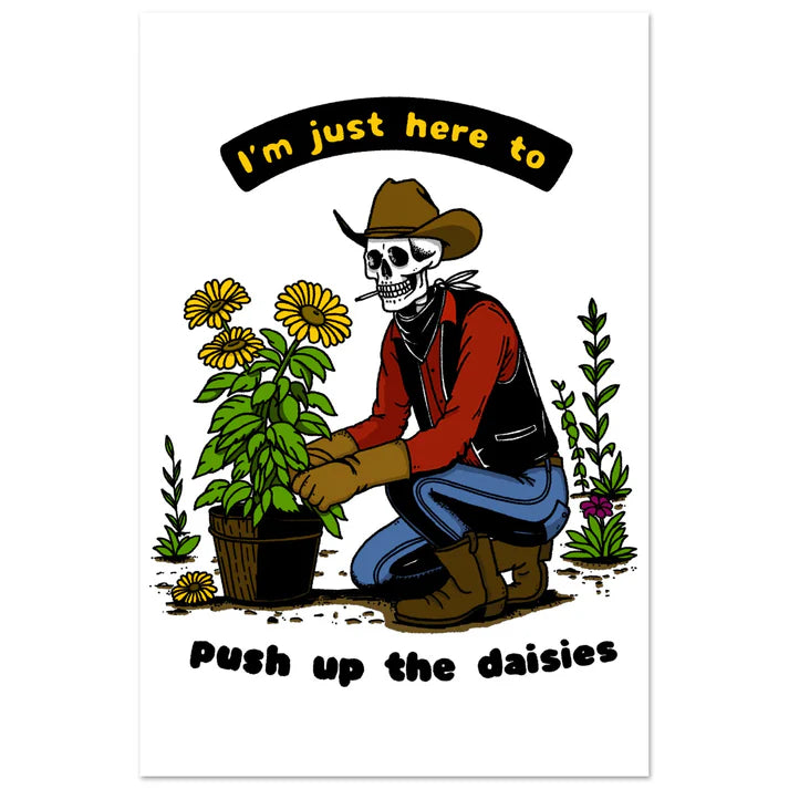 Pushin Up Daisies Skeleton Cowboy Print