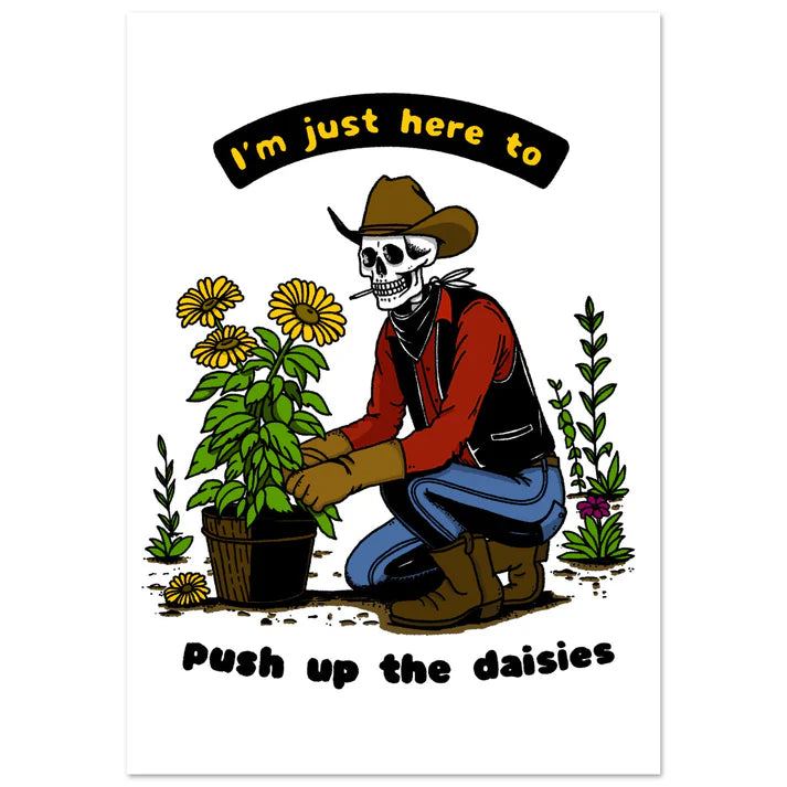 Pushin Up Daisies Skeleton Cowboy Print