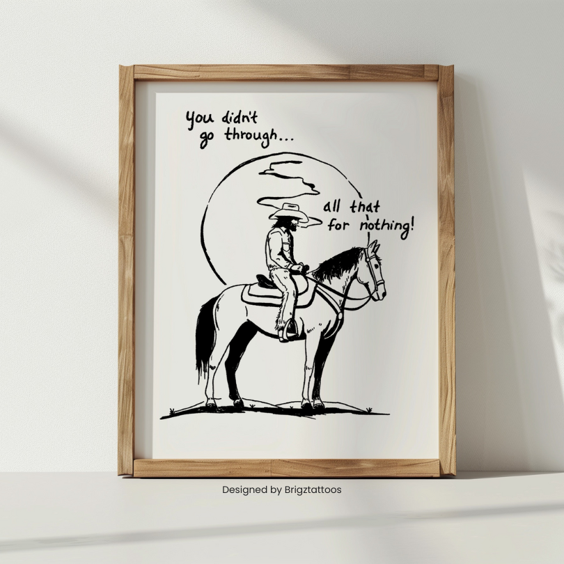 Cowboy on Horse “You didn’t go through all that for nothing!” Inspired Wooden Framed Print