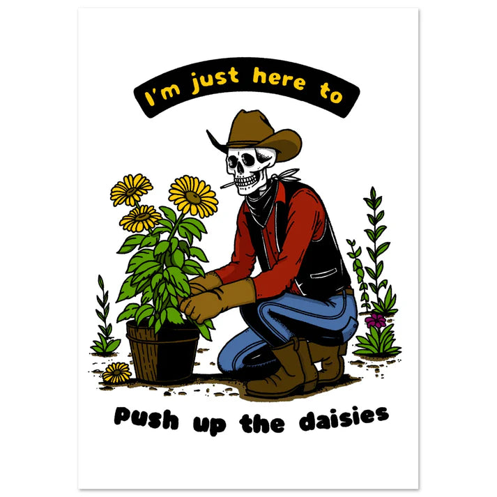 Pushin Up Daisies Skeleton Cowboy Print